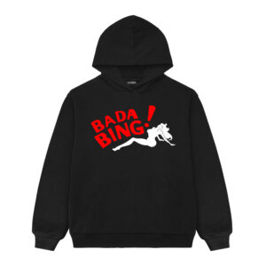 SUDADERA BADA BING!